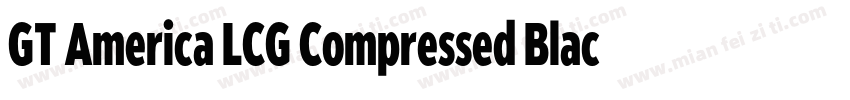 GT America LCG Compressed Black字体转换